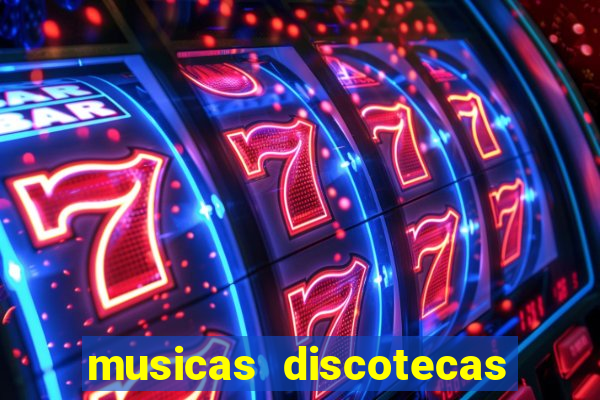 musicas discotecas anos 90